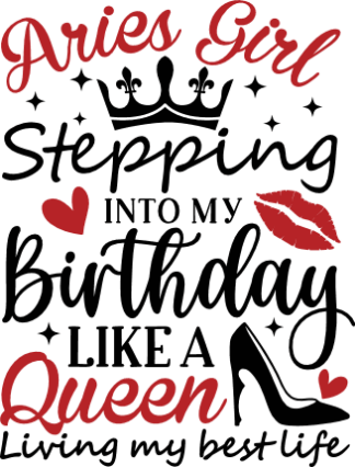 Aries girl, stepping into my birthday like a queen free svg file for members, birthday t-shirt design