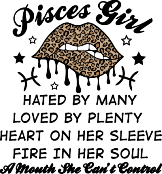 Pisces girl, hated by many, loved by plenty free svg file for members, drippy lips, leopard print lips