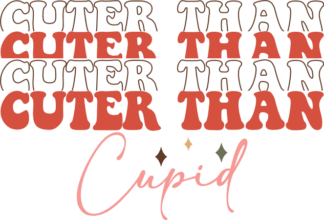 Cuter than cupid free svg file for members, echo stacked text, valentine's day tshirt design
