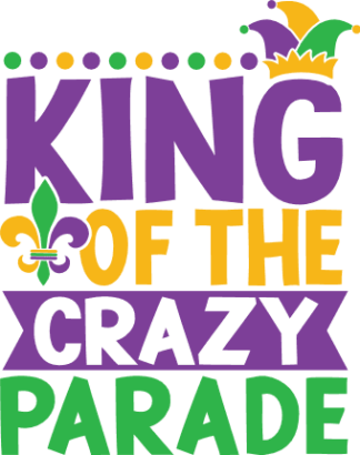 King of the crazy parade free svg file for members, Mardi gras tshirt design
