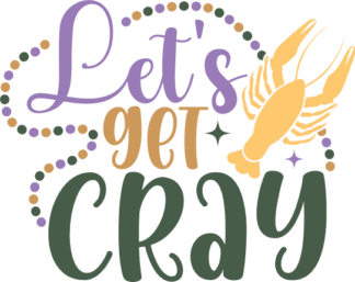 Let's get cray free svg file for members, funny mardi gras svg design for tshirt