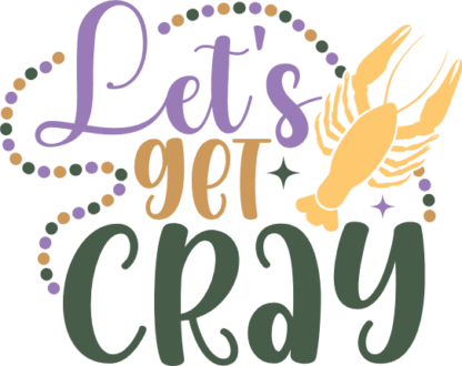 Let's get cray free svg file for members, funny mardi gras svg design for tshirt