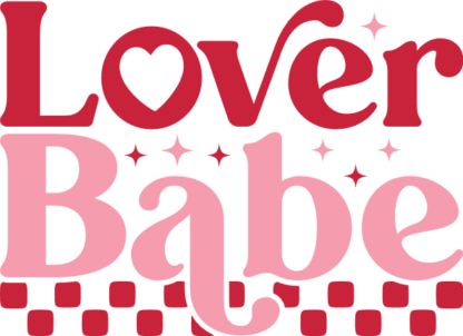 Valentine's day svg for tshirt, Lover babe free svg file for members