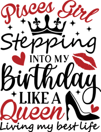 Pisces girl, stepping into my birthday like a queen free svg file for members, birthday gift for her
