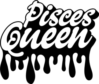 Pisces queen, dripping letters free svg file for members, zodiac svg for hoodie
