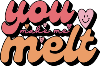 You make me melt free svg file for members, valentine's day svg for sweatshirt