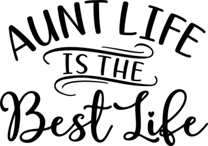 Aunt life is the best life free svg file for members