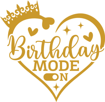 Birthday mode on, heart with crown free svg file for members, funny birthday shirt design