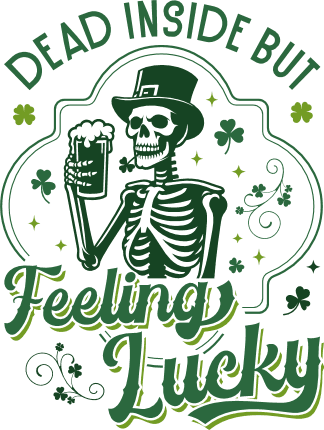 Dead inside but feeling lucky  free svg file for members, skeleton holding beer glass, svg for t-shirt