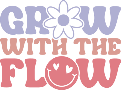 Grow with the flow free svg file for members, motivational quotes, sweatshirt design