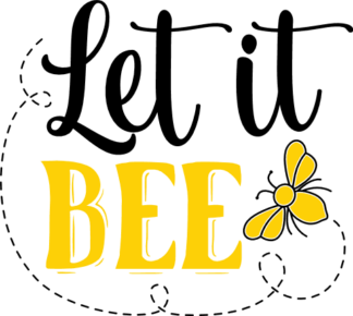 Let it bee free svg file for members, funny svg for sweatshirt