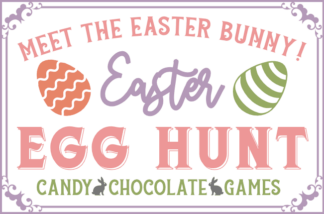 Meet the easter bunny, egg hunt, candy, chocolate, games free svg file for members, wall decor