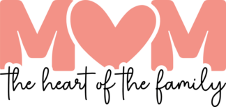 Mother's day gift free svg file for members, Mom, the heart of the family