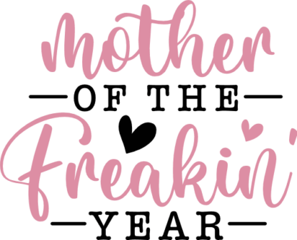 Mother of the freakin' year free svg file for members, funny gift for mom