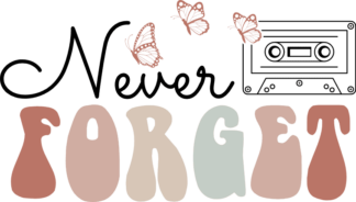 Never forget free svg file for members, Cassette tape, aesthetic sweatshirt design