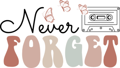 Never forget free svg file for members, Cassette tape, aesthetic sweatshirt design
