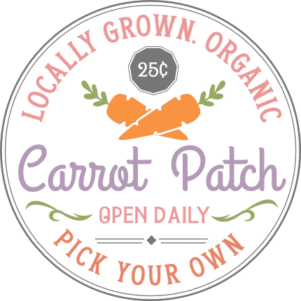 Locally grown organic carrot patch, open daily free svg file for members, Easter decor