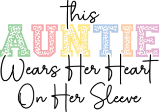 This Auntie wears her heart on her sleeve free svg file for members, leopard design, shirt design