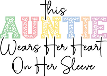 This Auntie wears her heart on her sleeve free svg file for members, leopard design, shirt design