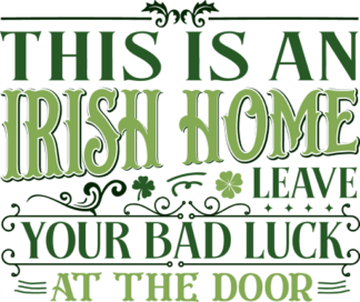This is an irish home, leave your bad luck at the door free svg file for members, funny st patrick's day svg for doormat