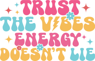 Trust the vibes, energy doesn't lie free svg file for members, svg for tshirt