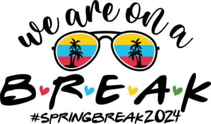 We are on a break, #springbreak2024 free svg file for members, vacay shirt design