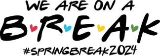 Vacay tshirt design free svg file for members, We are on a break, #springbreak2024