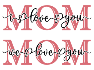 Mom, I love you, we love you, svg bundle free svg file for members, mother's day gift