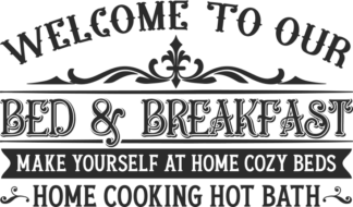 Welcome to our bed and breakfast, make yourself at home cozy beds free svg file for members, farmhouse sign