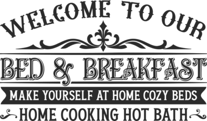 Welcome to our bed and breakfast, make yourself at home cozy beds free svg file for members, farmhouse sign
