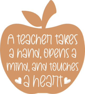 A teacher takes a hand, opens a mind, and touches a heart, apple free svg file for members, gift for teacher
