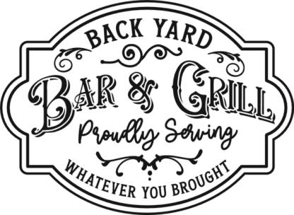 Backyard bar and grill, proudly serving, whatever you brought free svg file for members, farmhouse sign