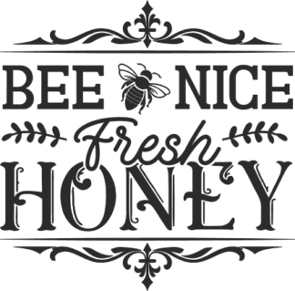 Bee nice, fresh honey, farmhouse sign free svg file for members