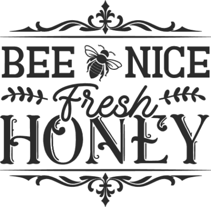 Bee nice, fresh honey, farmhouse sign free svg file for members