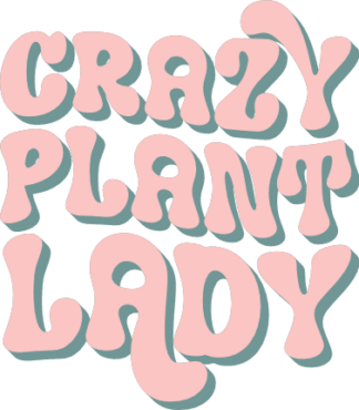 Crazy plant lady free svg file for members, t-shirt design For Plants Lover Mom