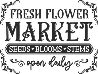 Fresh flower market, seeds, blooms, stems free svg file for members, open daily, farmhouse sign