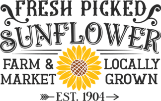 Fresh picked sunflower farm and market free svg file for members, locally grown, farmhouse sign