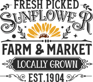 Locally grown fresh picked sunflower farm and market free svg file for members, wall decoration