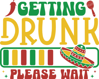 Getting drunk, please wait free svg file for members, Funny Cinco de mayo t-shirt design