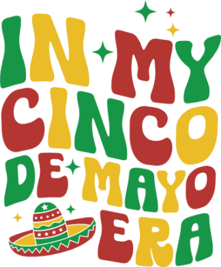 In my Cinco de mayo era free svg file for members, funny tshirt design