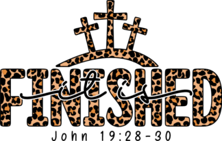 It is finished, John 19:28-30 free svg file for members, leopard print, bible verse svg for shirt