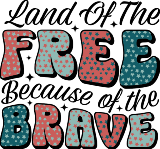 Land of the free because of the brave free svg file for members, patriotic t-shirt design