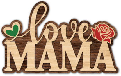 Love mama laser cut free svg file for members, mother's day gift