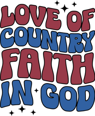 Love of country, faith in God free svg file for members, patriotic tshirt design