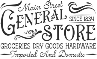 Main street general store, groceries, dry goods hardware free svg file for members, Farmhouse Sign