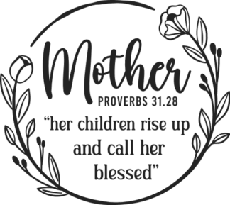 Mother, proverbs 31:28, her children rise up and call her blessed free svg file for members, mother's day gift