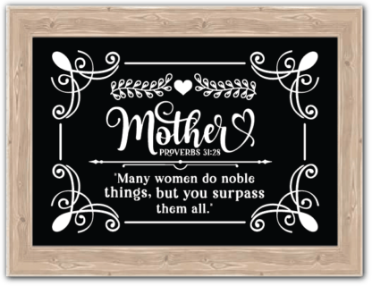 Mother, many women do noble things, but you surpass them all free svg file for members, mother's day