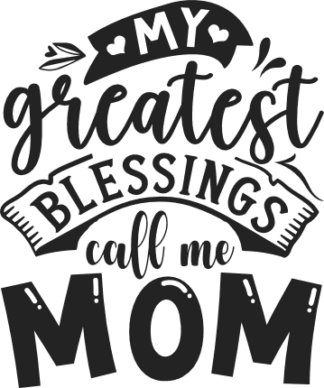 My greatest blessings call me Mom free svg file for members, tee design for mama