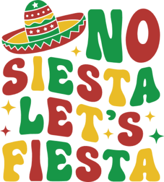 No siesta, let's fiesta free svg file for members, funny cinco de mayo shirt design