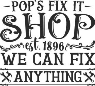 Pop's fix it shop, we can fix anything, Farmhouse Sign free svg file for members